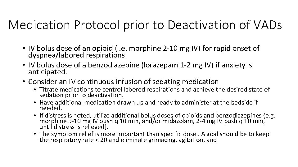 Medication Protocol prior to Deactivation of VADs • IV bolus dose of an opioid