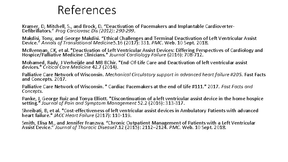 References Kramer, D, Mitchell, S. , and Brock, D. “Deactivation of Pacemakers and Implantable