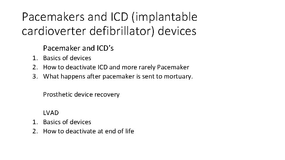 Pacemakers and ICD (implantable cardioverter defibrillator) devices Pacemaker and ICD’s 1. Basics of devices