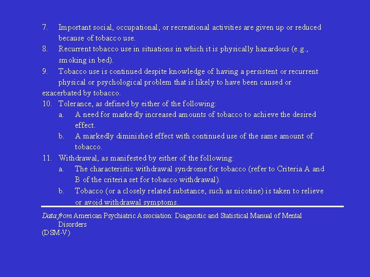 7. Important social, occupational, or recreational activities are given up or reduced because of