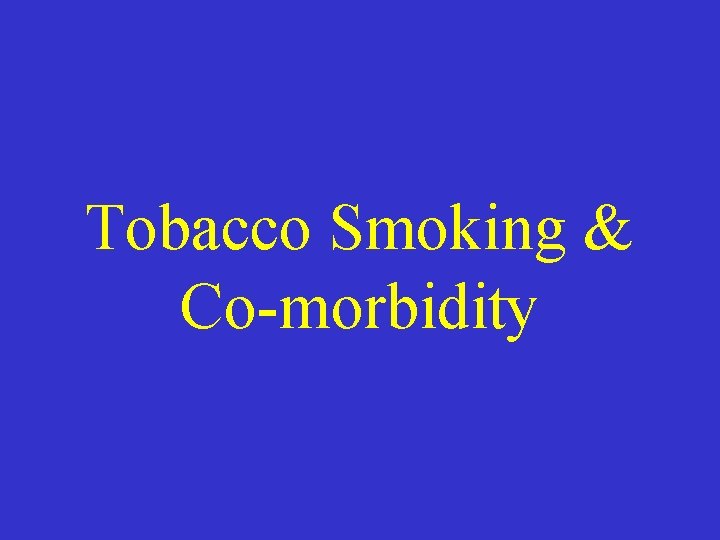 Tobacco Smoking & Co-morbidity 