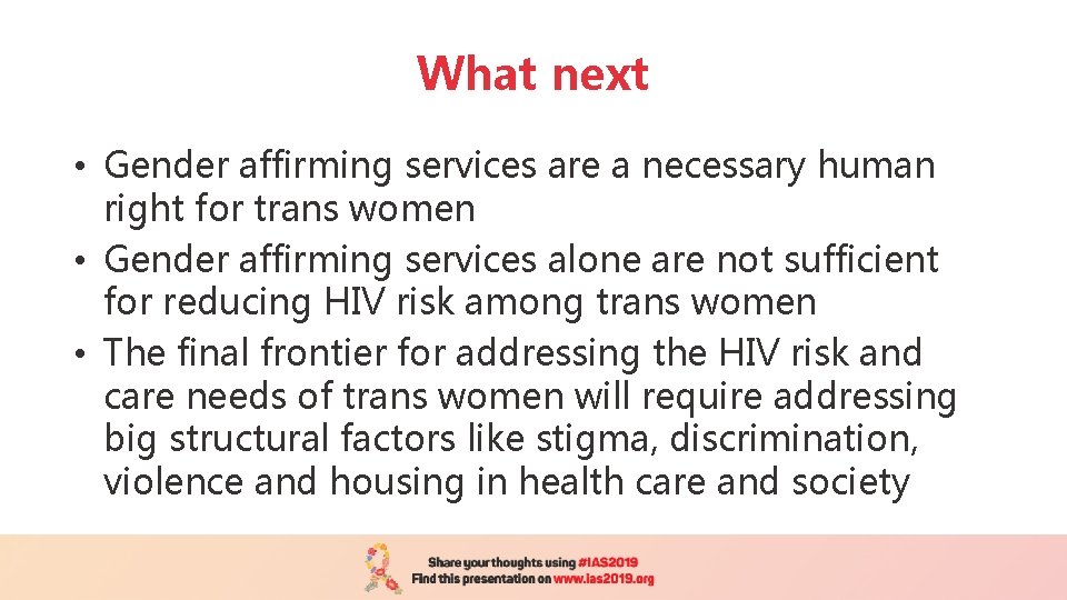 What next • Gender affirming services are a necessary human right for trans women