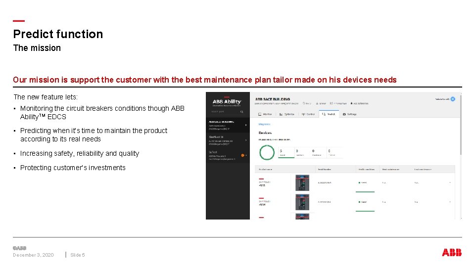— Predict function The mission Our mission is support the customer with the best