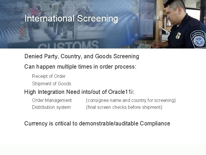 International Screening Denied Party, Country, and Goods Screening Can happen multiple times in order