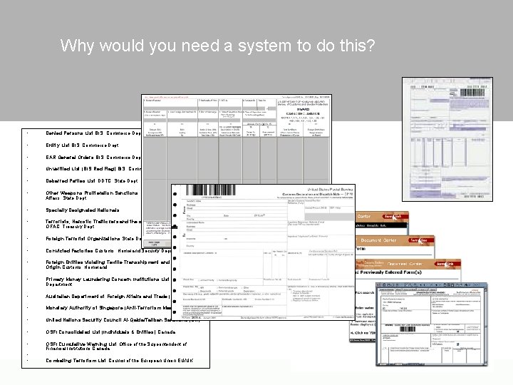 Why would you need a system to do this? • Denied Persons List BIS,