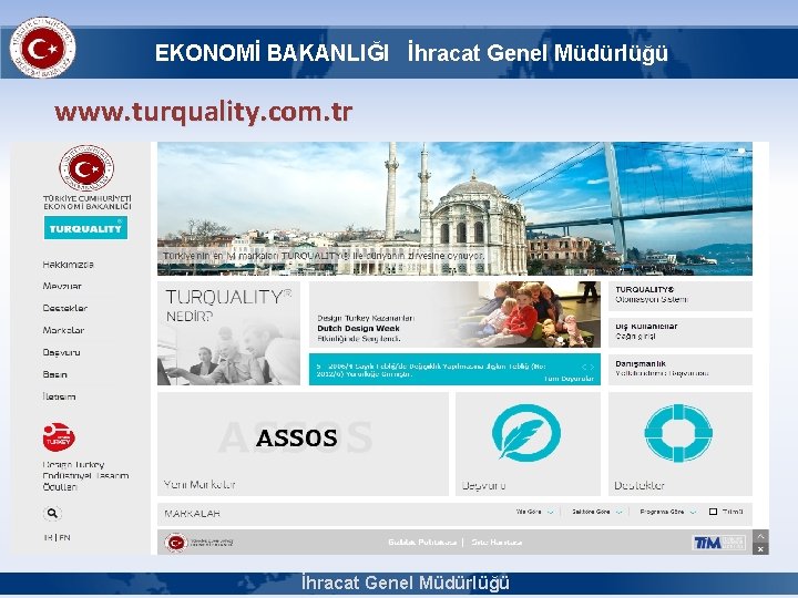 EKONOMİ BAKANLIĞI İhracat Genel Müdürlüğü www. turquality. com. tr İhracat Genel Müdürlüğü 