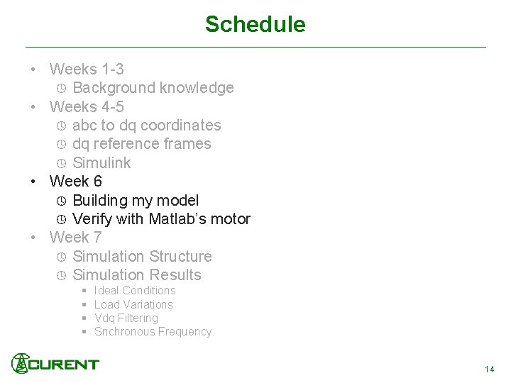 Schedule • Weeks 1 -3 Background knowledge • Weeks 4 -5 abc to dq