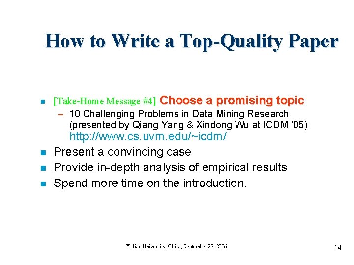 How to Write a Top-Quality Paper n n [Take-Home Message #4] Choose a promising