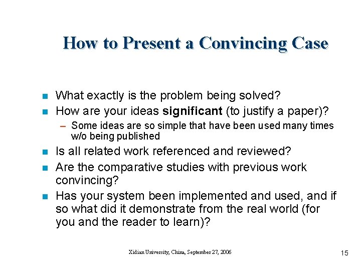 How to Present a Convincing Case n n What exactly is the problem being