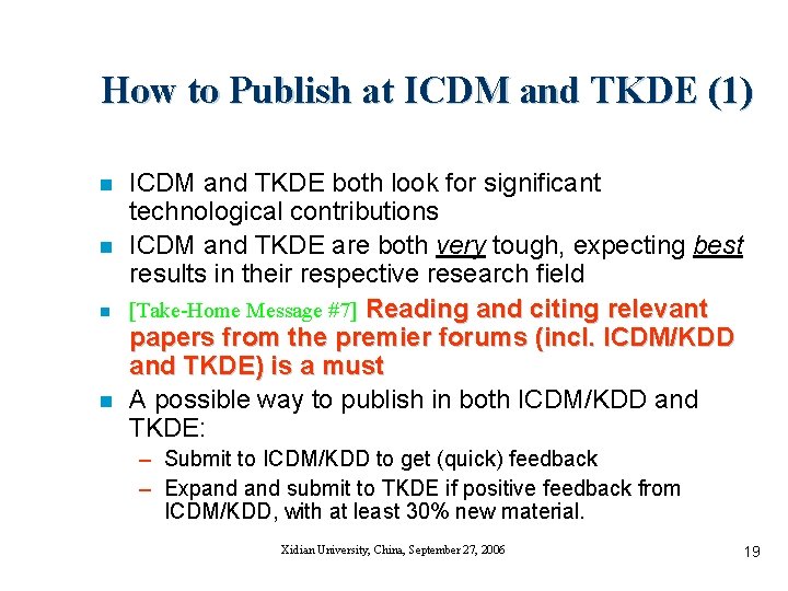 How to Publish at ICDM and TKDE (1) n n ICDM and TKDE both