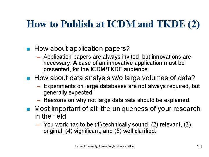 How to Publish at ICDM and TKDE (2) n How about application papers? –