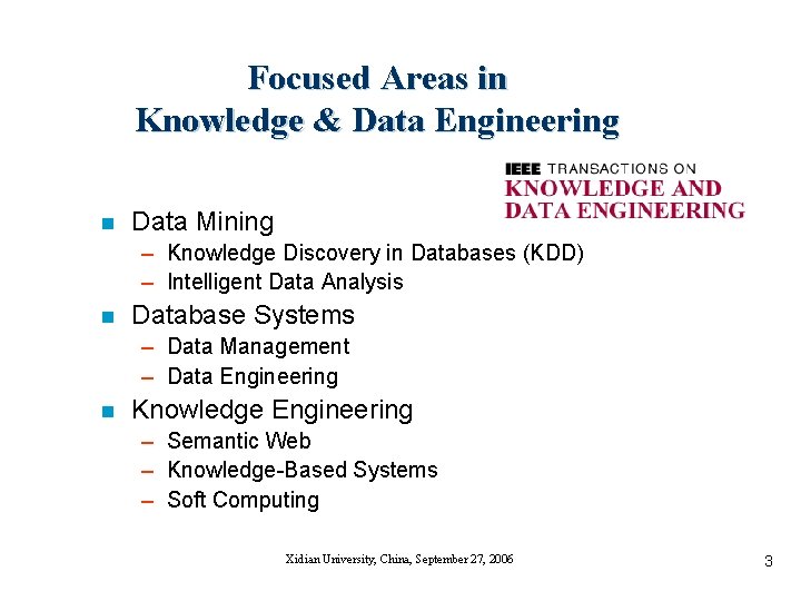 Focused Areas in Knowledge & Data Engineering n Data Mining – Knowledge Discovery in