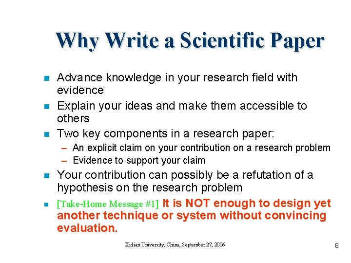Why Write a Scientific Paper n n n Advance knowledge in your research field