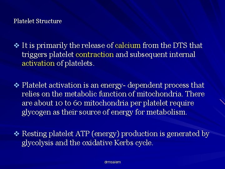 Platelet Structure v It is primarily the release of calcium from the DTS that