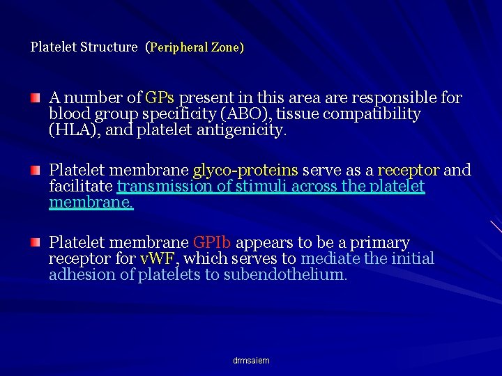 Platelet Structure (Peripheral Zone) A number of GPs present in this area are responsible