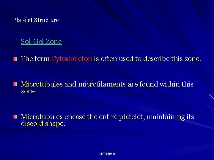 Platelet Structure Sol-Gel Zone The term Cytoskeleton is often used to describe this zone.