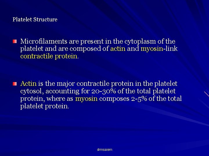 Platelet Structure Microfilaments are present in the cytoplasm of the platelet and are composed