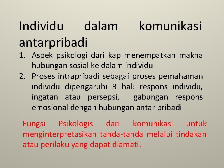 Individu dalam antarpribadi komunikasi 1. Aspek psikologi dari kap menempatkan makna hubungan sosial ke