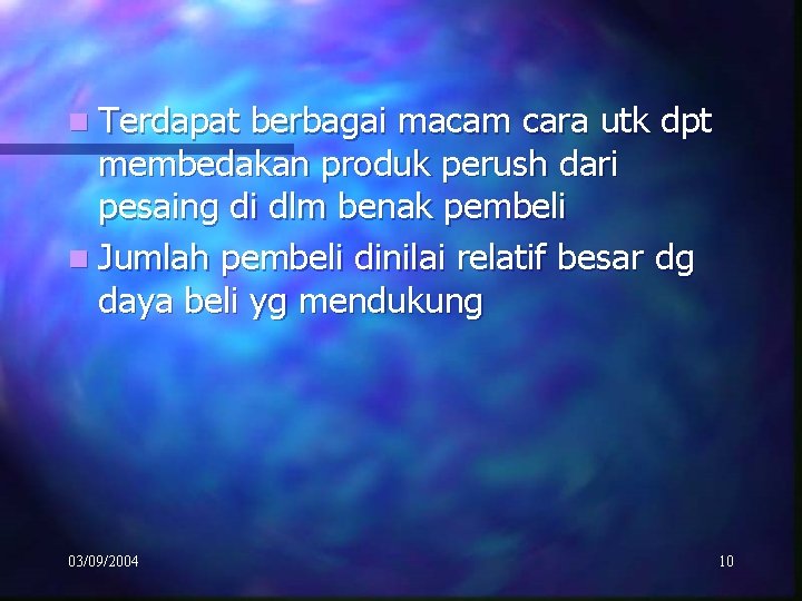 n Terdapat berbagai macam cara utk dpt membedakan produk perush dari pesaing di dlm