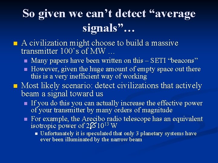 So given we can’t detect “average signals”… n A civilization might choose to build