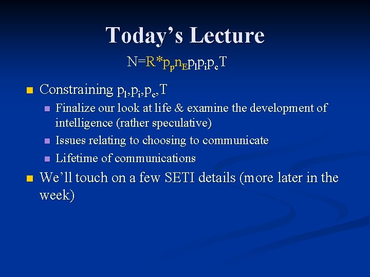 Today’s Lecture N=R*ppn. Eplpipc. T n Constraining pl, pi, pc, T n n Finalize