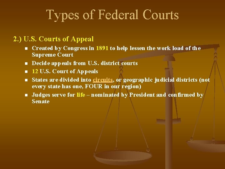 Types of Federal Courts 2. ) U. S. Courts of Appeal n n n