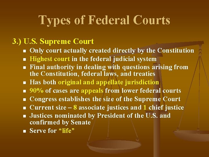 Types of Federal Courts 3. ) U. S. Supreme Court n n n n