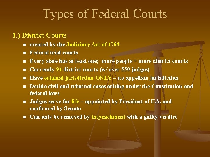Types of Federal Courts 1. ) District Courts n n n n created by