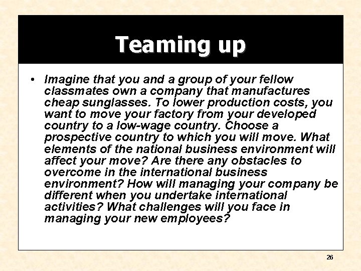 Teaming up • Imagine that you and a group of your fellow classmates own