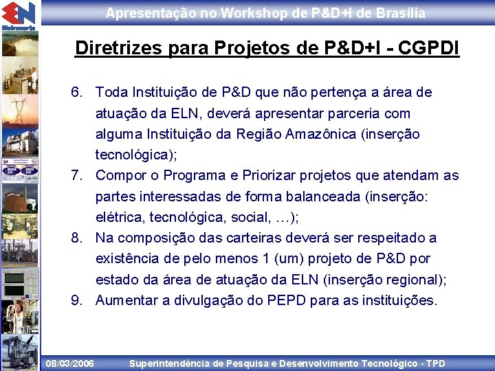 Apresentação no Workshop de P&D+I de Brasília Diretrizes para Projetos de P&D+I - CGPDI