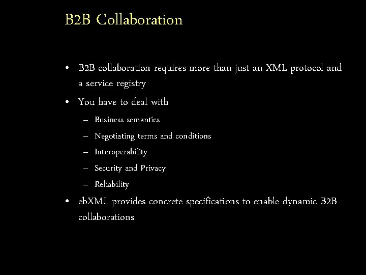 B 2 B Collaboration • B 2 B collaboration requires more than just an