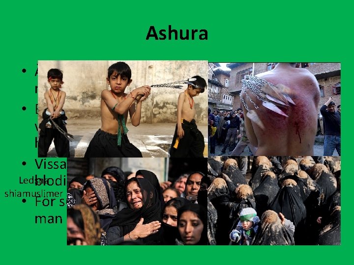 Ashura • Är en sorgehögtid inom shia och firas till minne av Husayn, Mohammeds
