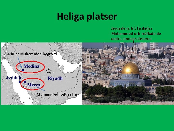 Heliga platser Jerusalem: hit färdades Muhammed och träffade de andra stora profeterna Här är