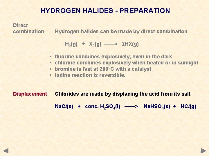 HYDROGEN HALIDES - PREPARATION Direct combination Hydrogen halides can be made by direct combination