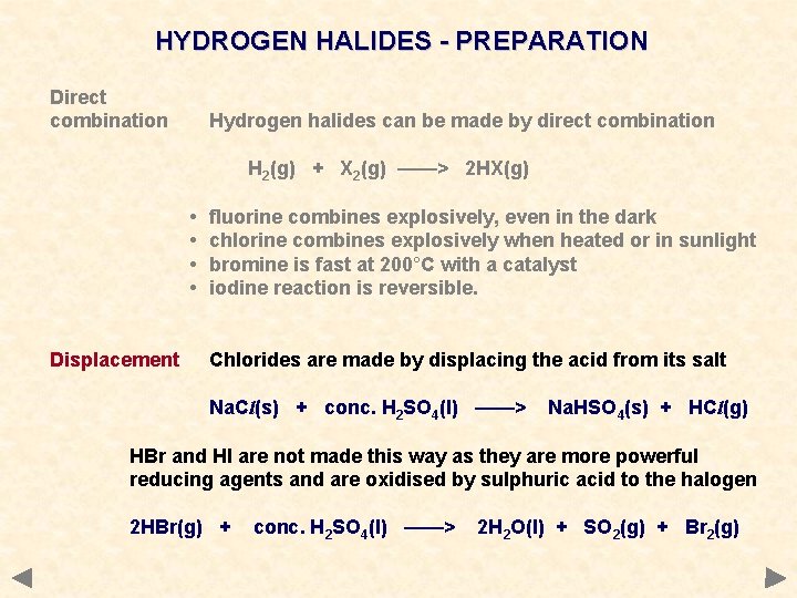 HYDROGEN HALIDES - PREPARATION Direct combination Hydrogen halides can be made by direct combination