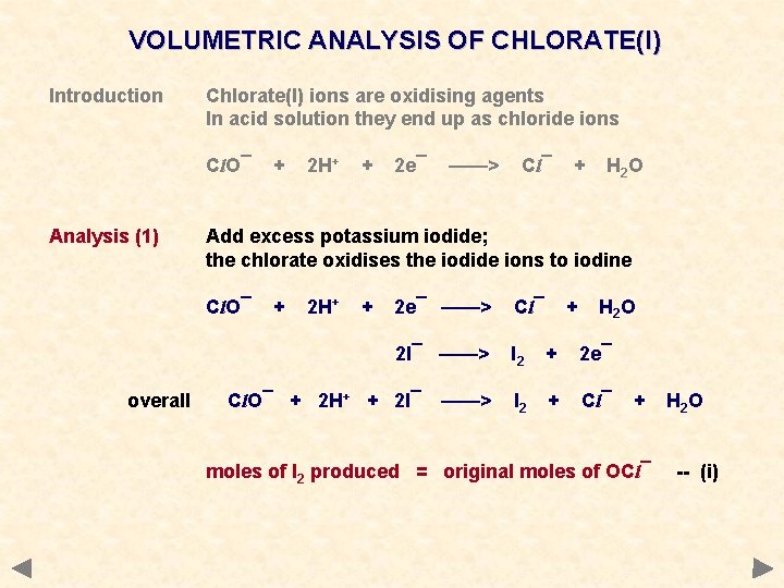 VOLUMETRIC ANALYSIS OF CHLORATE(I) Introduction Chlorate(I) ions are oxidising agents In acid solution they