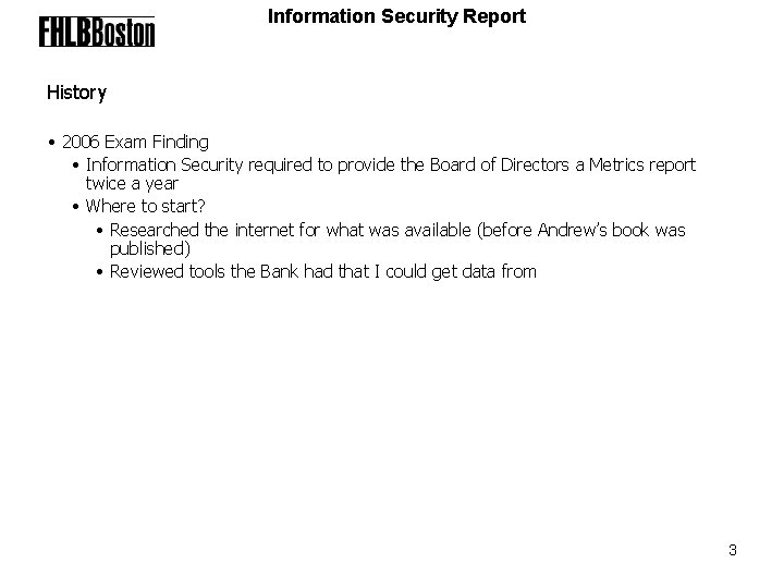 Information Security Report History • 2006 Exam Finding • Information Security required to provide