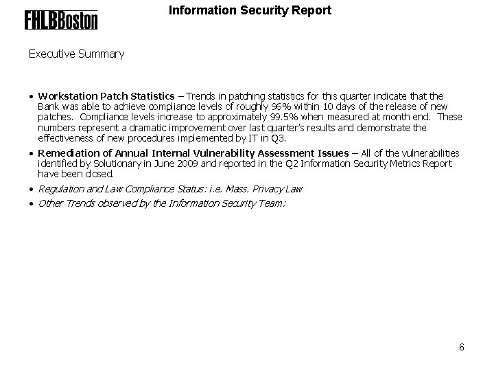 Information Security Report Executive Summary • Workstation Patch Statistics – Trends in patching statistics