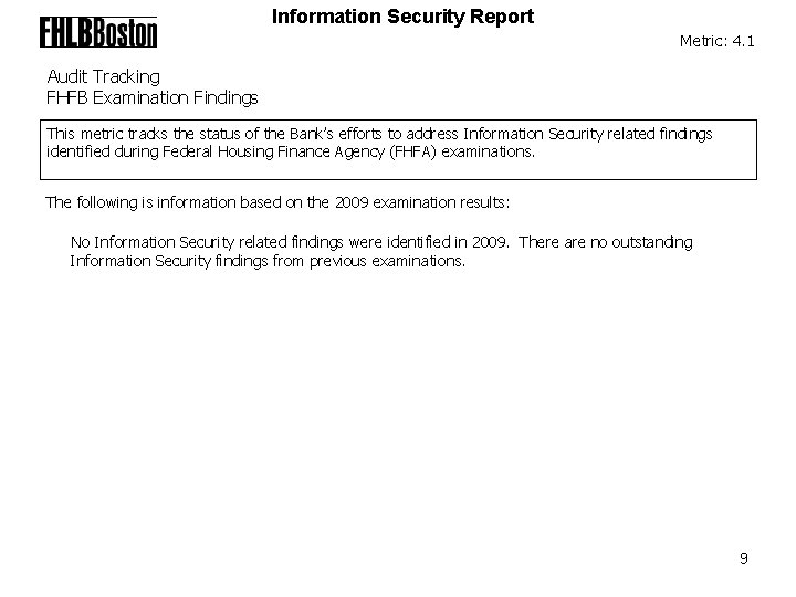 Information Security Report Metric: 4. 1 Audit Tracking FHFB Examination Findings This metric tracks