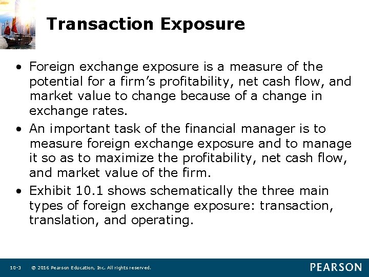 Transaction Exposure • Foreign exchange exposure is a measure of the potential for a