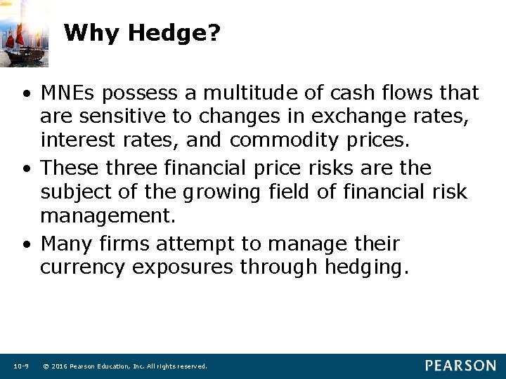 Why Hedge? • MNEs possess a multitude of cash flows that are sensitive to