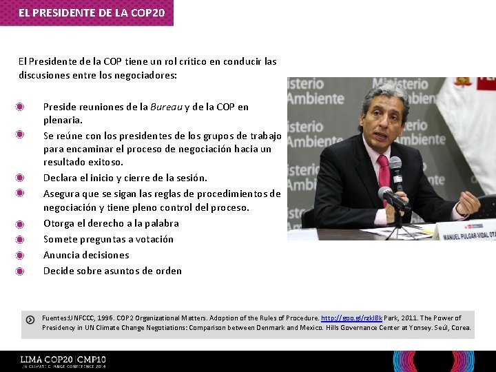 EL PRESIDENTE DE LA COP 20 El Presidente de la COP tiene un rol