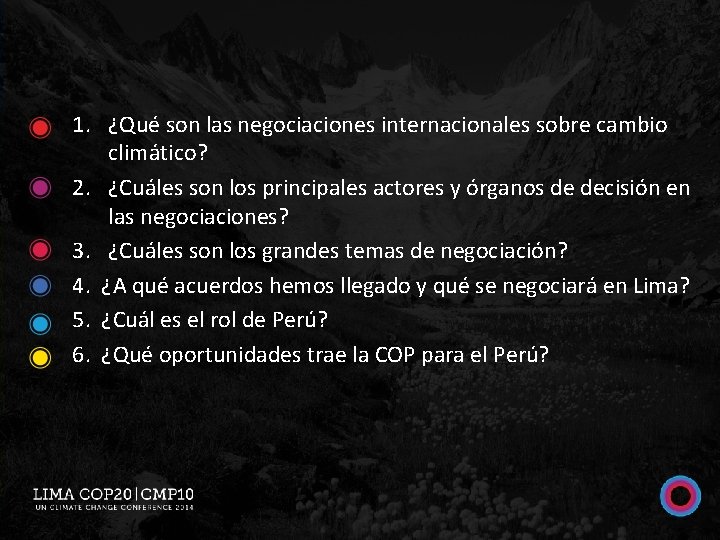 1. ¿Qué son las negociaciones internacionales sobre cambio climático? 2. ¿Cuáles son los principales