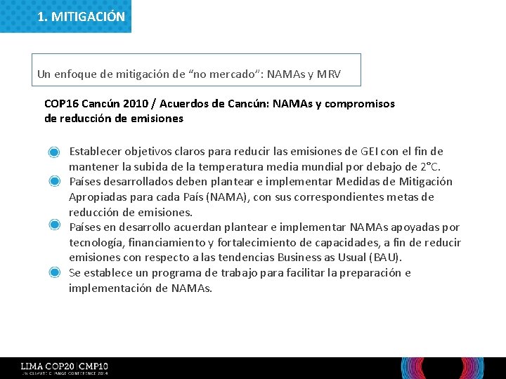 1. MITIGACIÓN Un enfoque de mitigación de “no mercado”: NAMAs y MRV COP 16