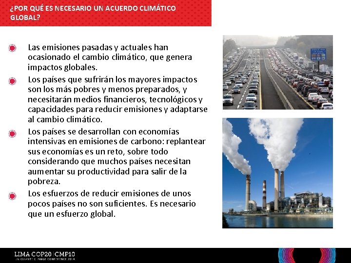 ¿POR QUÉ ES NECESARIO UN ACUERDO CLIMÁTICO GLOBAL? Las emisiones pasadas y actuales han