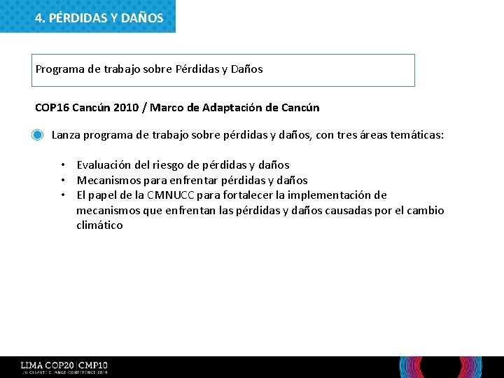 4. PÉRDIDAS Y DAÑOS Programa de trabajo sobre Pérdidas y Daños COP 16 Cancún