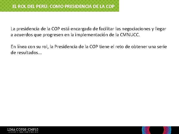 EL ROL DEL PERÚ: COMO PRESIDENCIA DE LA COP La presidencia de la COP