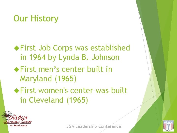 Our History First Job Corps was established in 1964 by Lynda B. Johnson First
