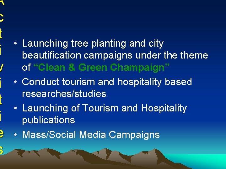 A c t i v i t i e s • Launching tree planting