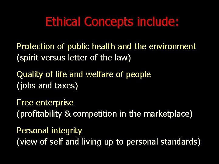 Ethical Concepts include: Protection of public health and the environment (spirit versus letter of